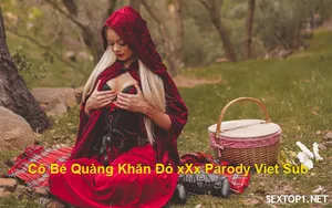 Lỗ lồn quàng khăn đỏ phang parody vietsub